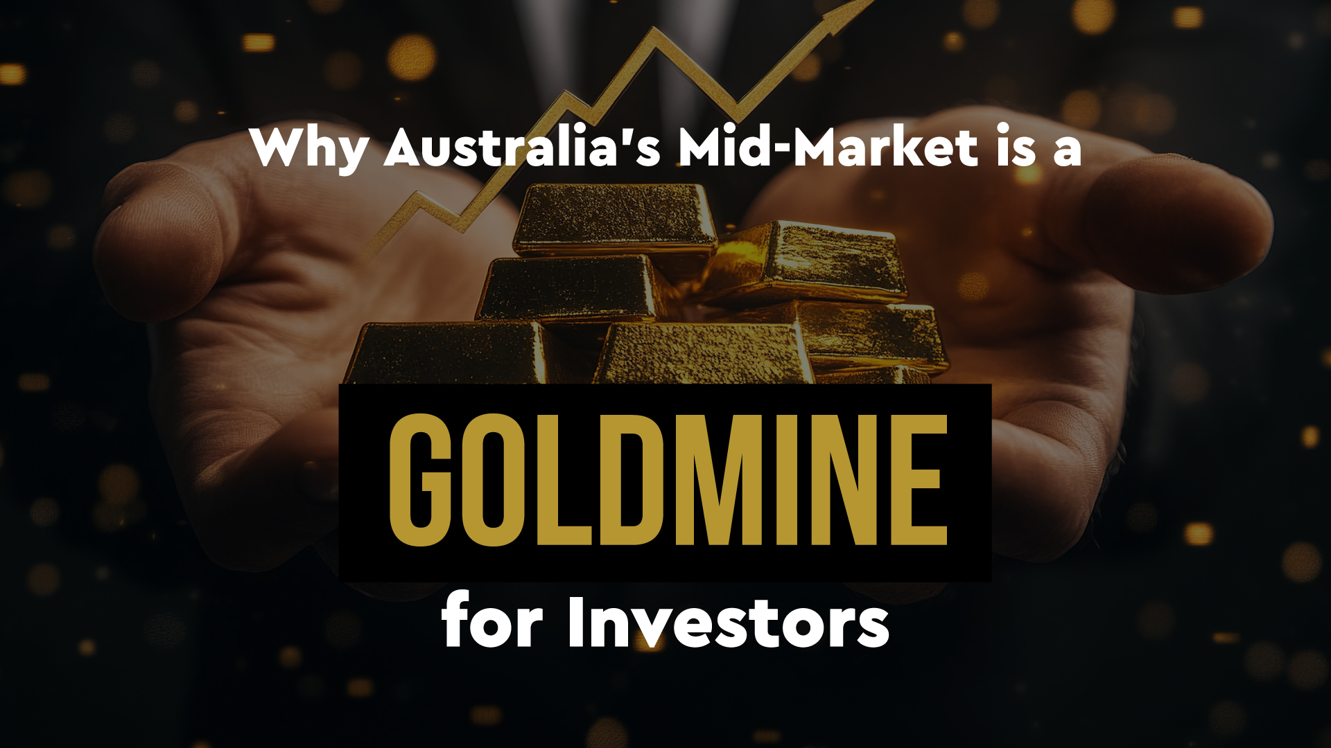 Why Australia’s Mid-Market is a Goldmine for Investors